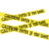 Caution Enter If You Dare Tape